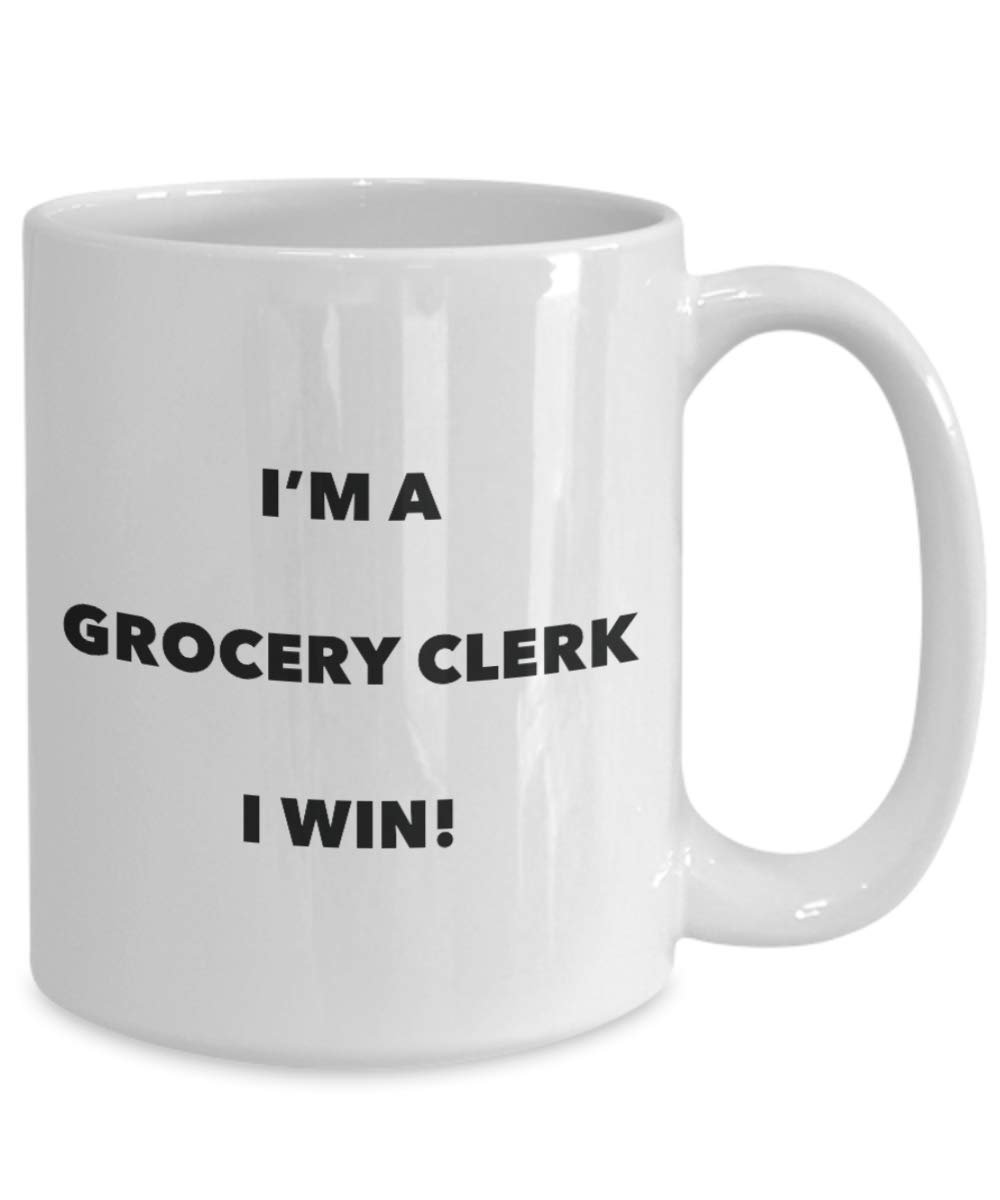 I'm a Grocery Clerk Mug I win - Funny Coffee Cup - Novelty Birthday Christmas Gag Gifts Idea
