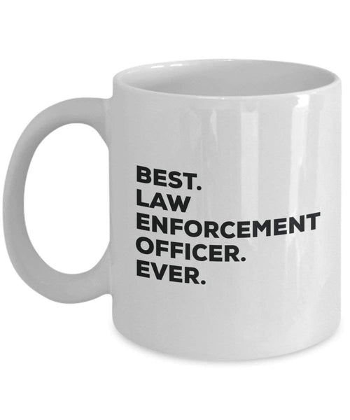Best Law Enforcement Officer Ever Tasse, Funny Coffee Cup – Thank You Anerkennung für Weihnachten Geburtstag Urlaub Einzigartiges Geschenk Ideen