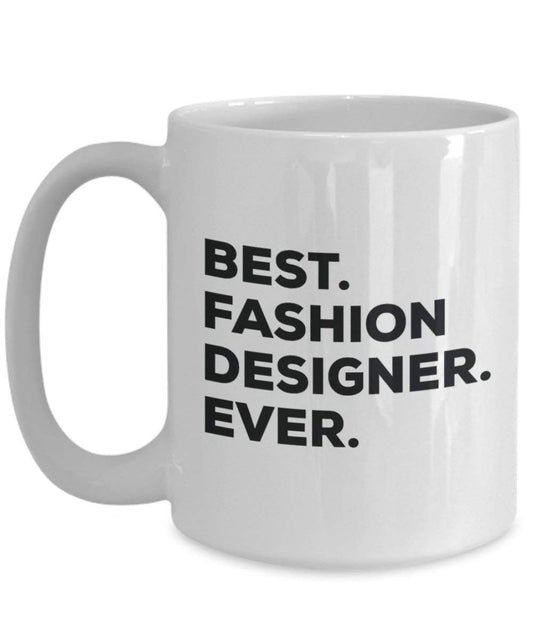 Best Fashion Designer Ever Tasse – Funny Coffee Cup – Thank You Anerkennung für Weihnachten Geburtstag Urlaub Einzigartiges Geschenk Ideen 15oz weiß