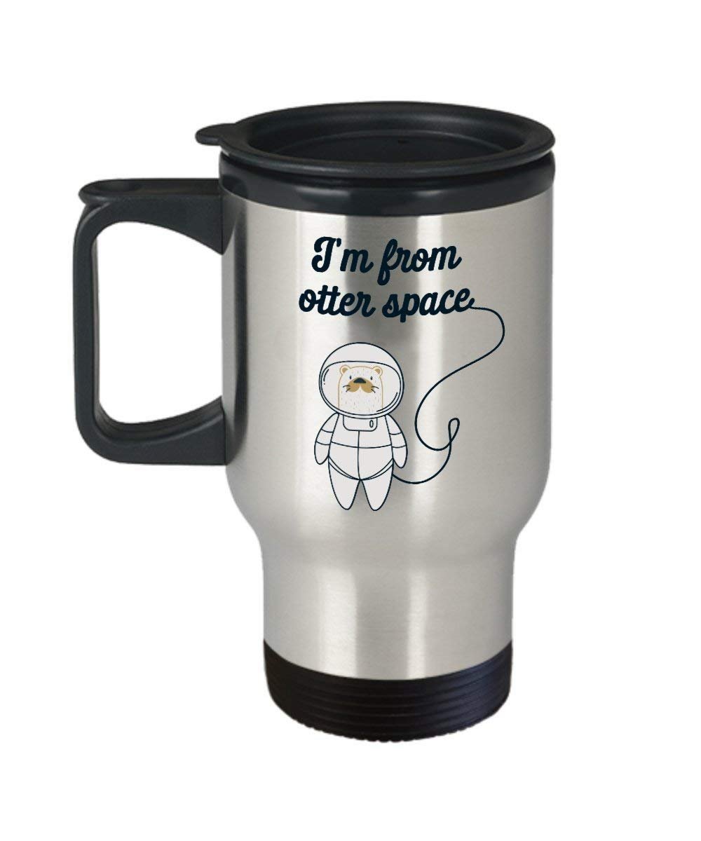 Otter Pun Travel mug – I' m from Otter spazio divertente Tea Hot Cocoa Coffee Insulated tumbler- novità idea regalo di compleanno