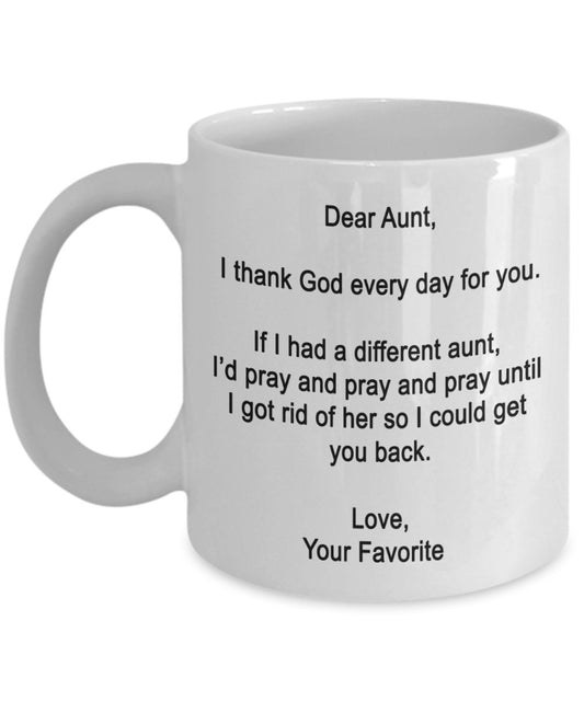 Tasse mit Aufschrift"Dear Aunt", Aufschrift"I Thank God every day for you", lustiges Geschenk für Tante von Ihrem Liebling 11oz weiß