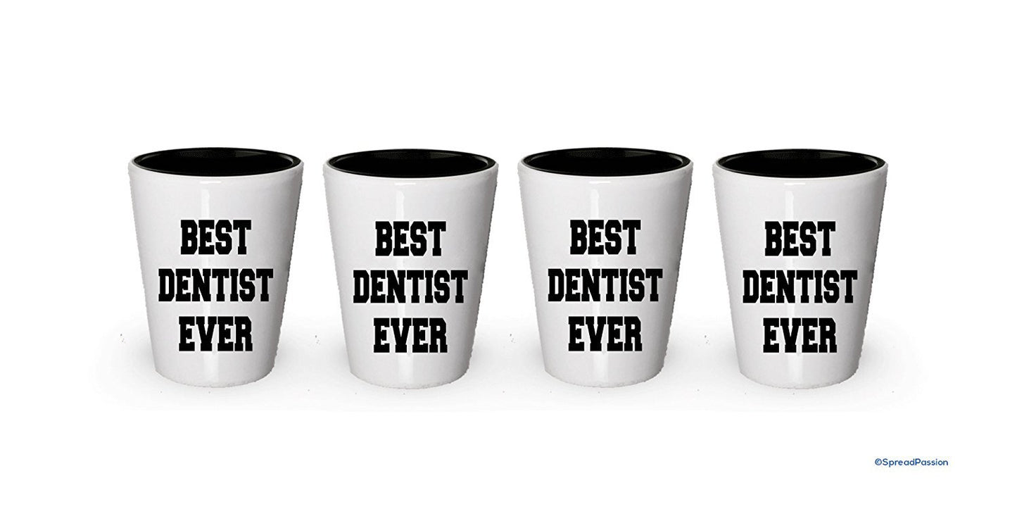 Best Dentist Ever Shot Glass- Funny Shot Glasses (4)