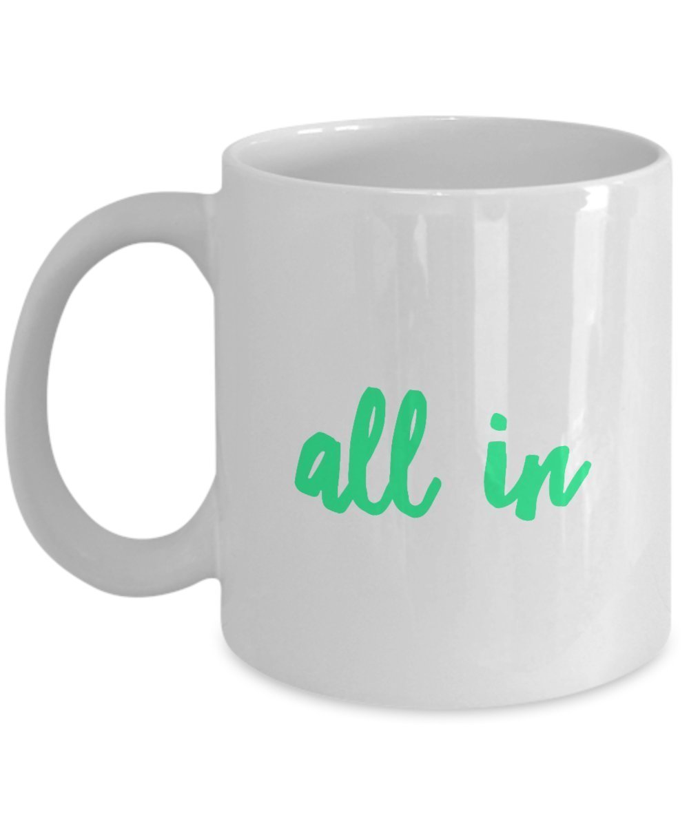 All in Coffee Mug - All in One Cup - Funny Coffee Mug - Unique Gifts Idea