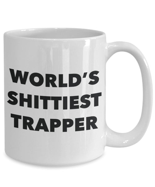 Trapper Coffee Mug - World's Shittiest Trapper - Gifts for Trapper - Funny Novelty Birthday Present Idea - Can Add To Gift Bag Basket Box S