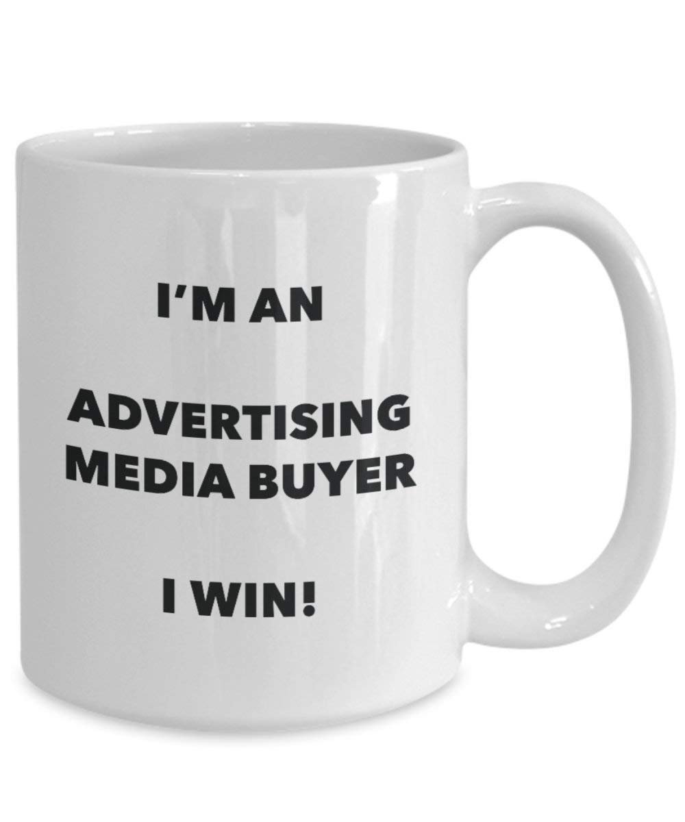 Advertising Media Buyer Mug - I'm an Advertising Media Buyer I win! - Funny Coffee Cup - Novelty Birthday Christmas Gag Gifts Idea
