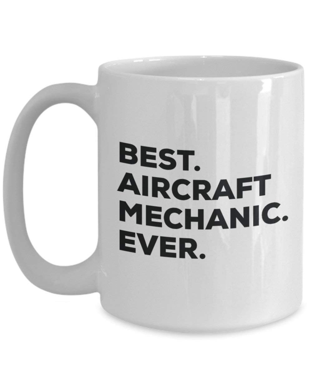 Best Aircraft Mechanic Ever Mug - Funny Coffee Cup -Thank You Appreciation For Christmas Birthday Holiday Unique Gift Ideas