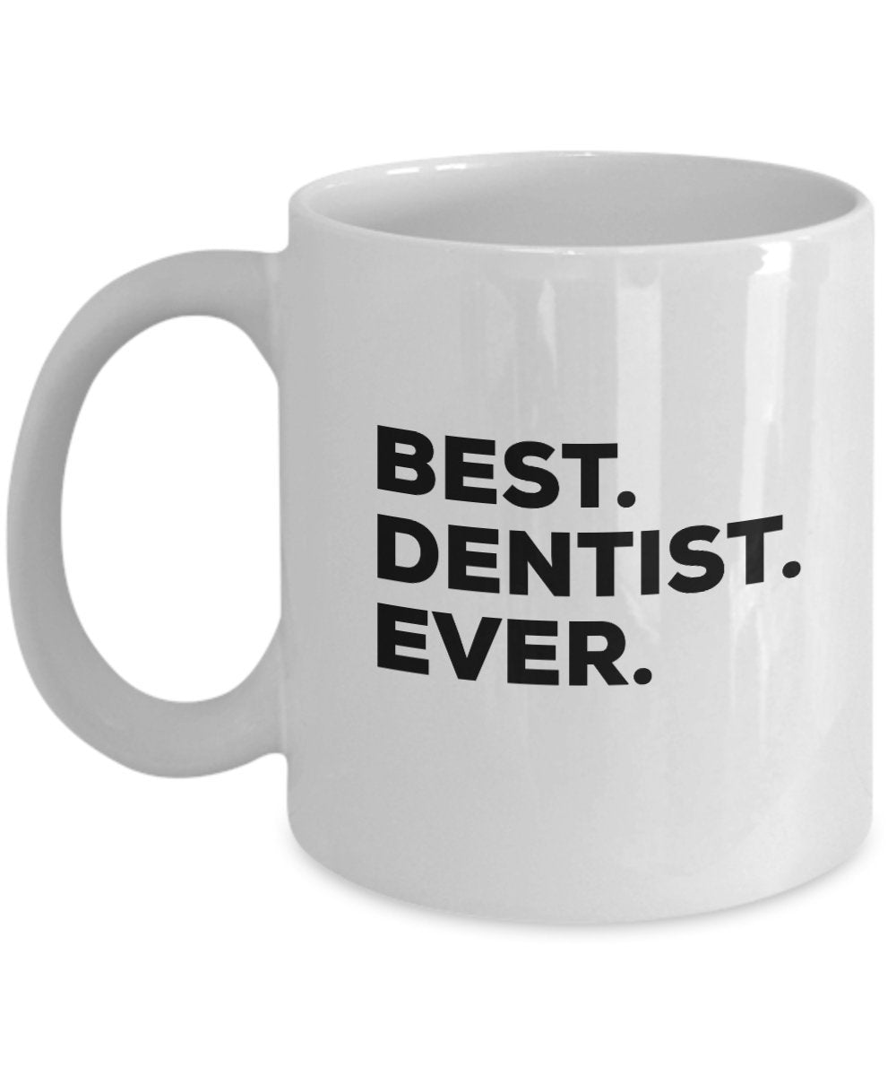 Dentist Mug - Best Dentist Ever Coffee Cup - Funny Gag For Retired or Retirement Gift - 1 - Dentist Gifts For Women Men Kids - Graduation For Gift Bag