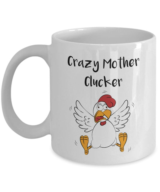 Crazy Mother Clucker Tasse – Lustige Teetasse für heiße Kakao-Kaffeetasse – Neuheit Geburtstag Weihnachten Jahrestag Gag Geschenkidee