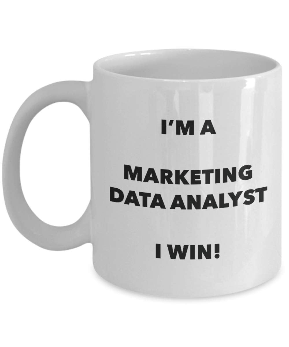 I'm a Marketing Data Analyst Mug I win - Funny Coffee Cup - Novelty Birthday Christmas Gag Gifts Idea