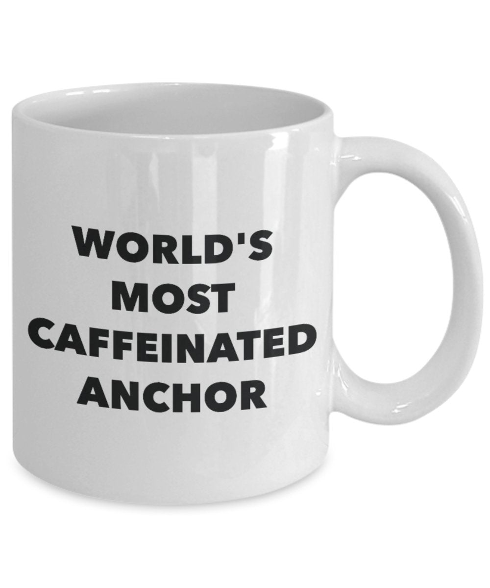 World's Most Caffeinated Anchor Mug - Funny Tea Hot Cocoa Coffee Cup - Novelty Birthday Christmas Anniversary Gag Gifts Idea