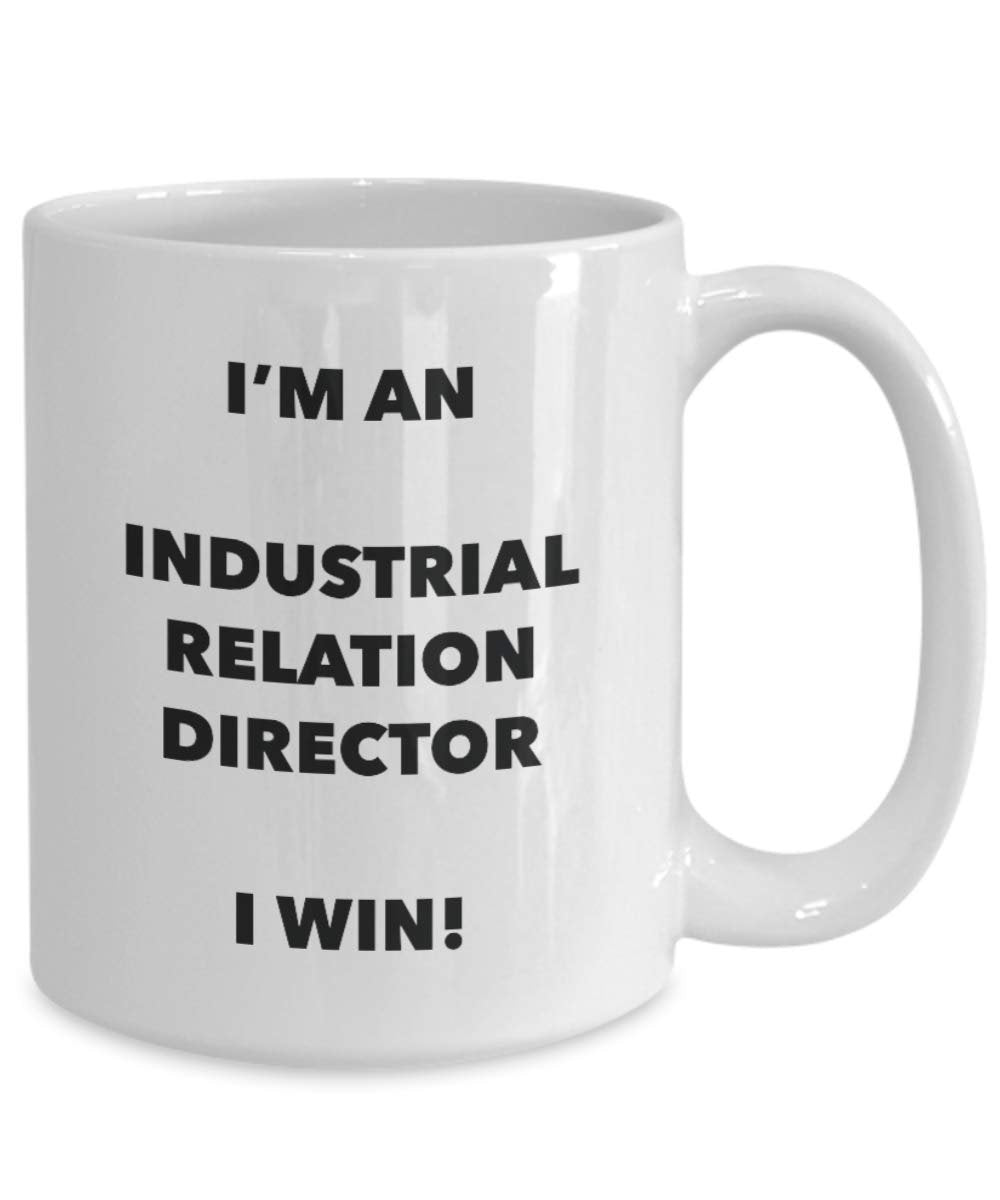 I'm an Industrial Relation Director Mug I win - Funny Coffee Cup - Novelty Birthday Christmas Gag Gifts Idea