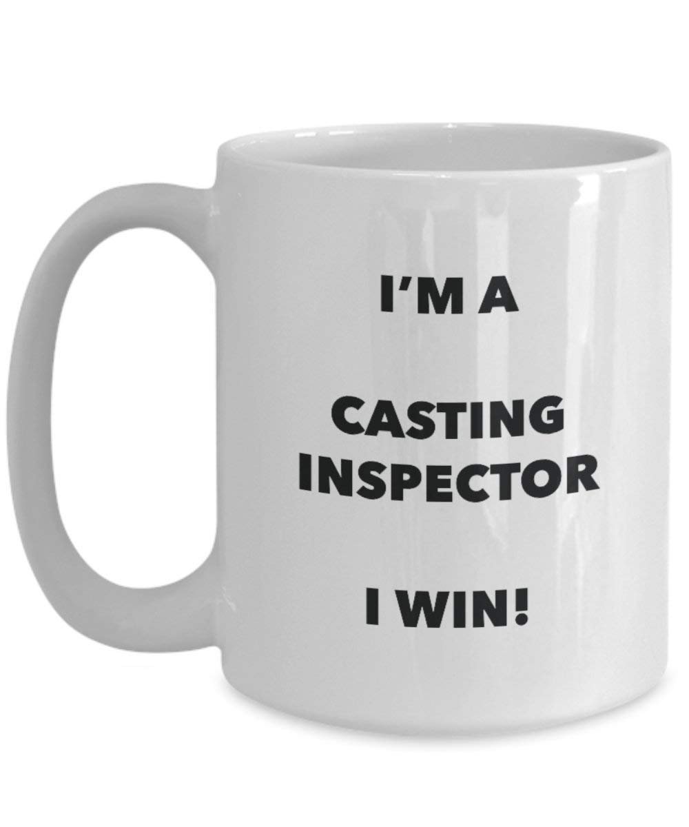Gießen Inspector Tasse – I 'm a Casting Inspector I Win. – Funny Kaffeetasse – Neuheit Geburtstag Weihnachten Gag Geschenke Idee