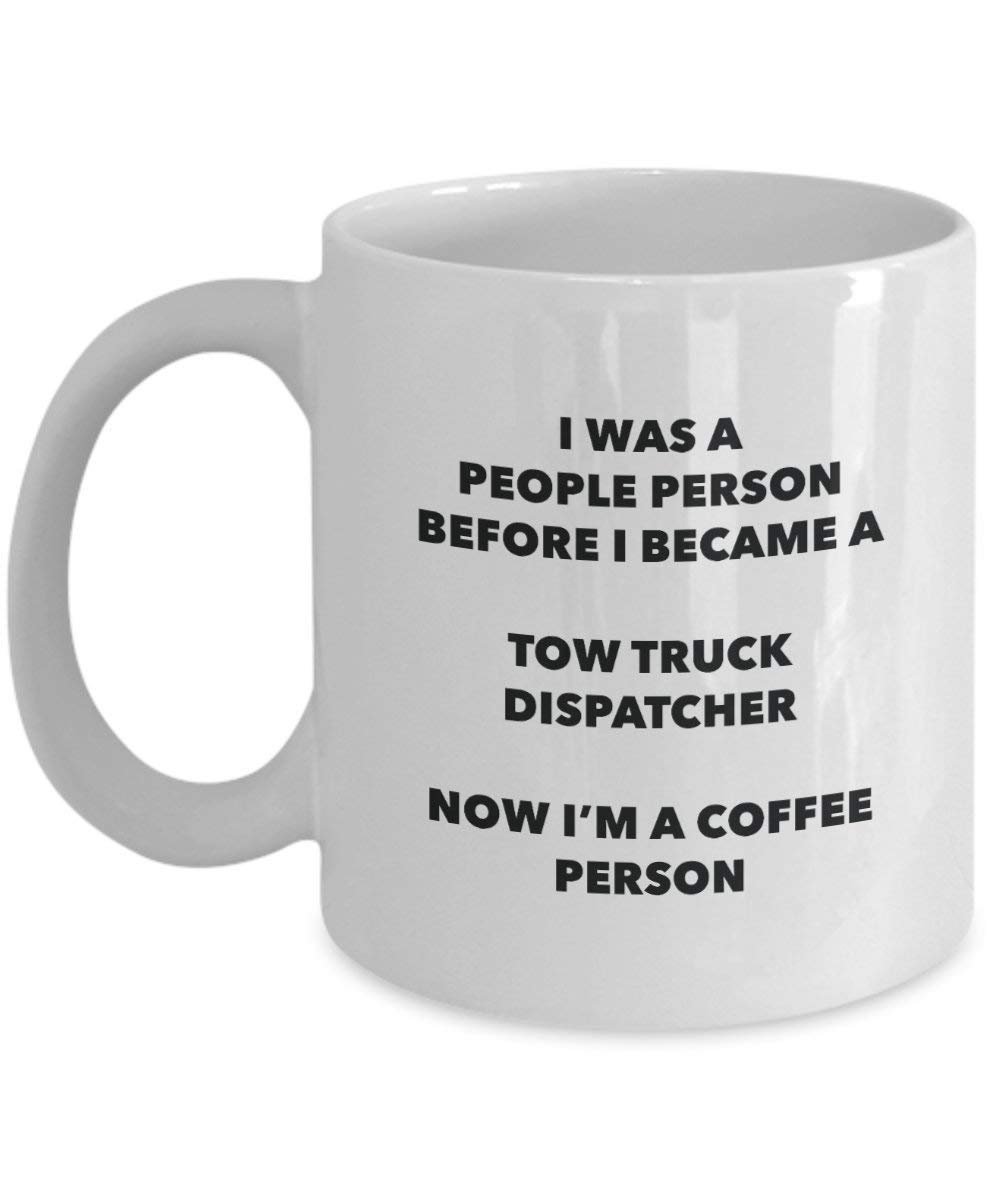 Tow Truck Dispatcher Coffee Person Mug - Funny Tea Cocoa Cup - Birthday Christmas Coffee Lover Cute Gag Gifts Idea