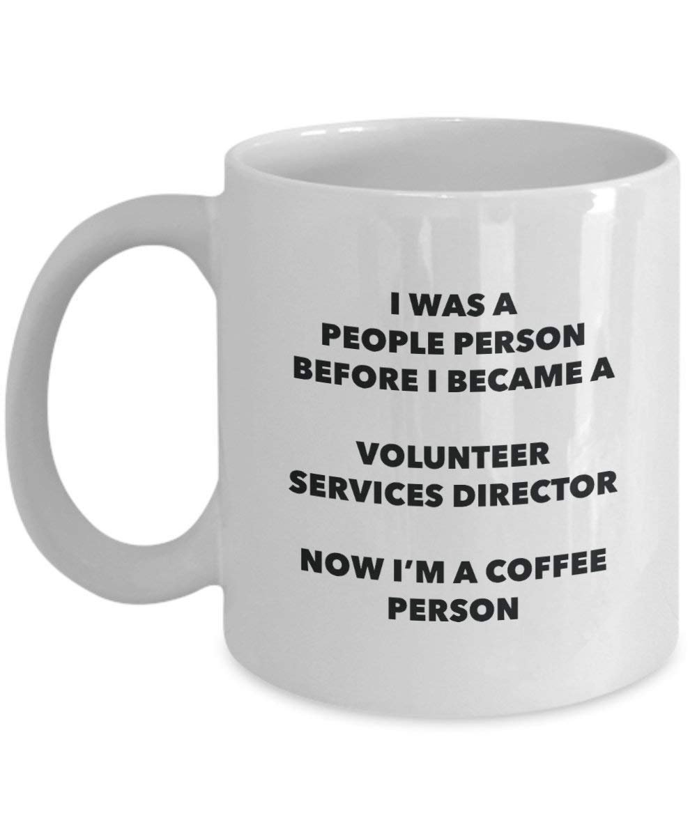 Volunteer Services Director Coffee Person Mug - Funny Tea Cocoa Cup - Birthday Christmas Coffee Lover Cute Gag Gifts Idea