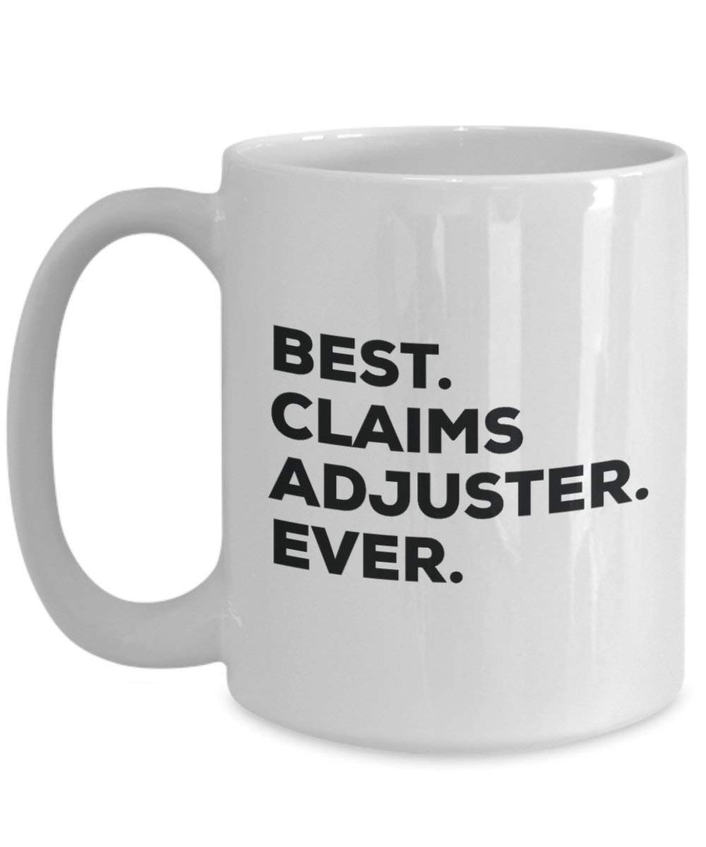 Best Claims Adjuster Ever Mug - Funny Coffee Cup -Thank You Appreciation For Christmas Birthday Holiday Unique Gift Ideas