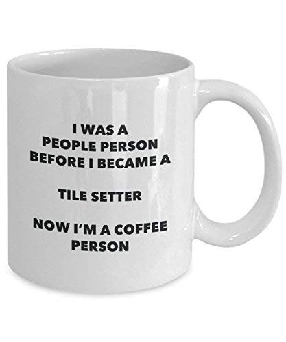 Tile Setter Coffee Person Mug - Funny Tea Cocoa Cup - Birthday Christmas Coffee Lover Cute Gag Gifts Idea