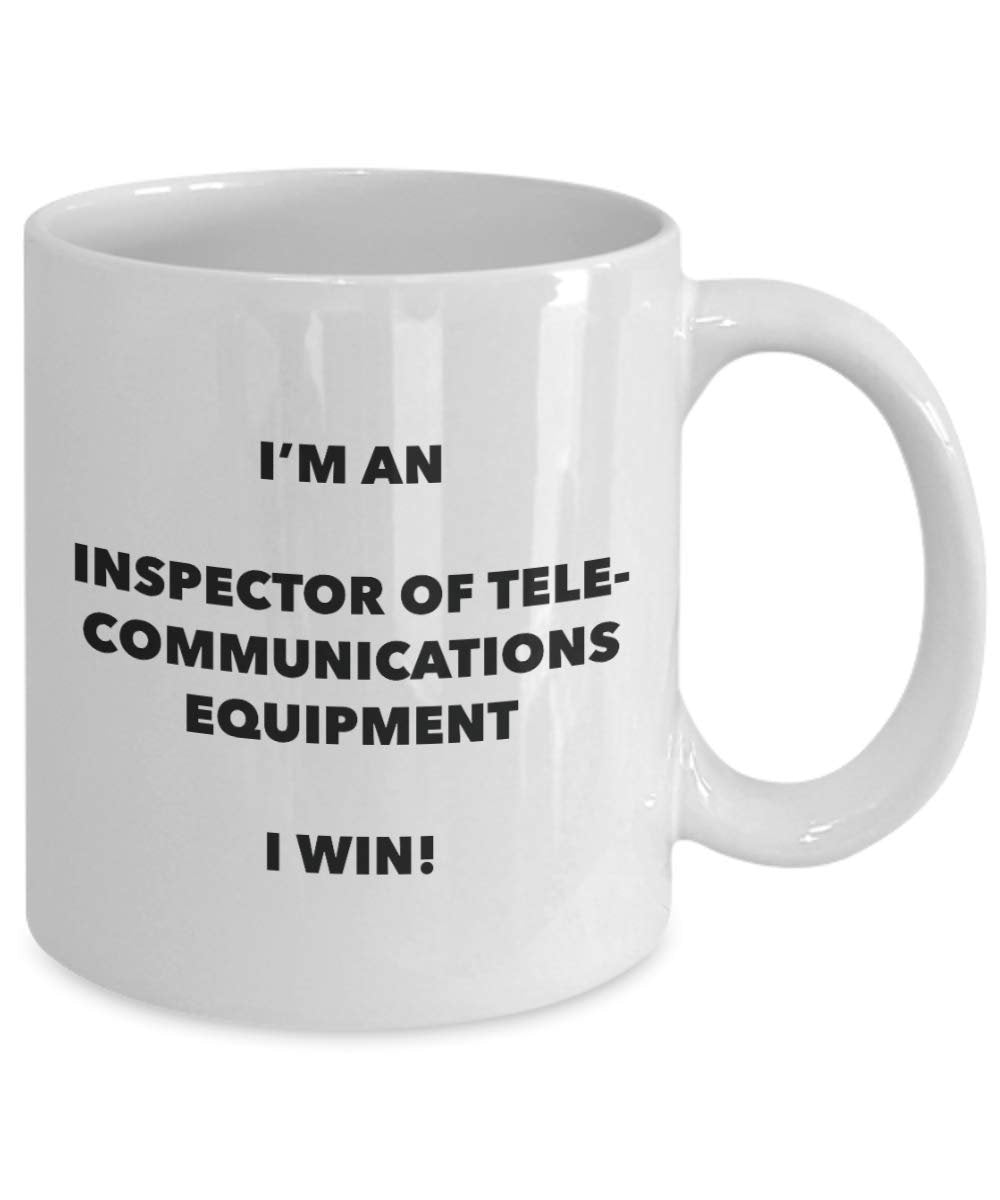 I'm an Inspector Mug I win - Funny Coffee Cup - Novelty Birthday Christmas Gag Gifts Idea