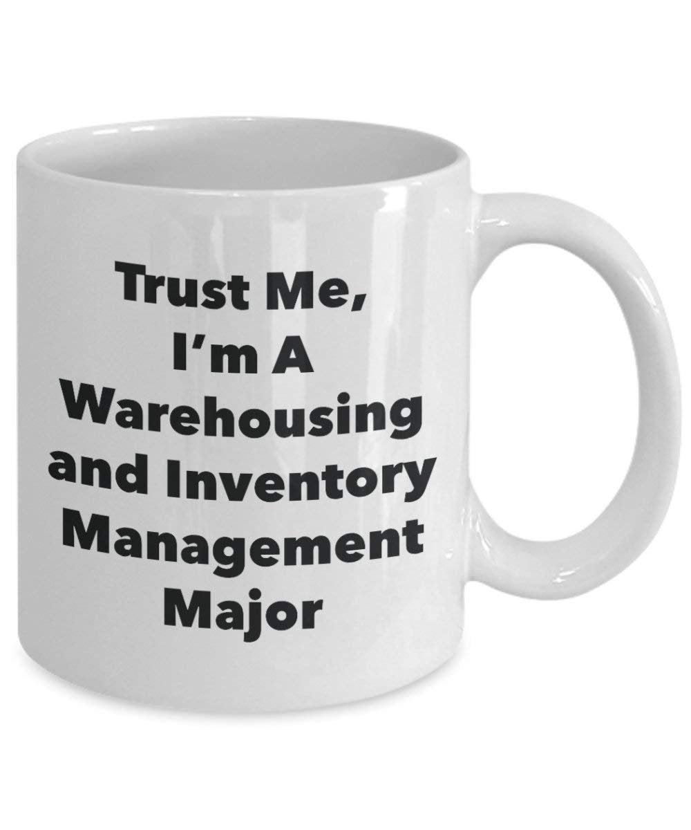 Trust Me, I'm A Warehousing and Inventory Management Major Mug - Funny Coffee Cup - Cute Graduation Gag Gifts Ideas for Friends and Classmates