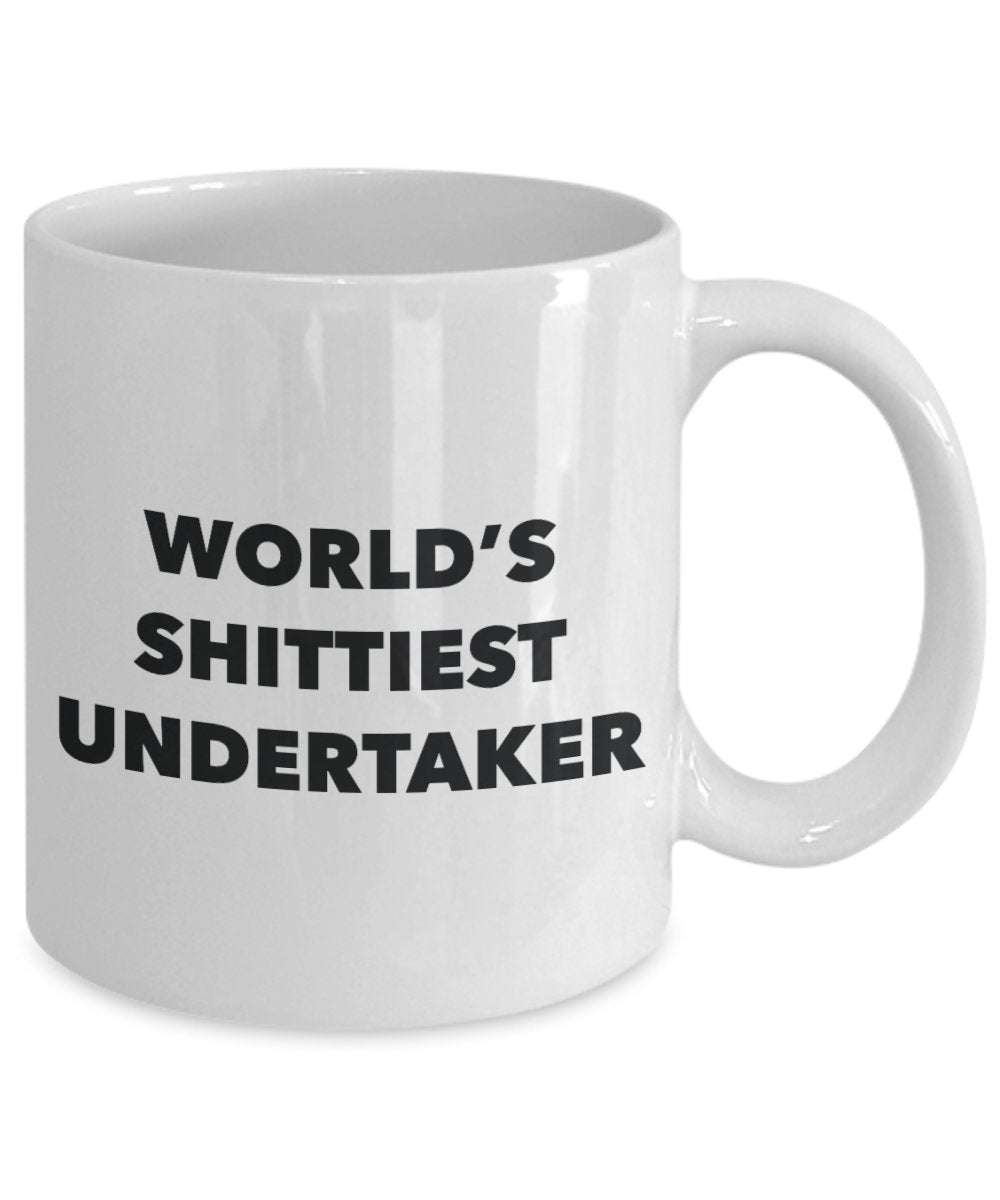 Undertaker Coffee Mug - World's Shittiest Undertaker - Gifts for Undertaker - Funny Novelty Birthday Present Idea - Can Add To Gift Bag Basket Box Set