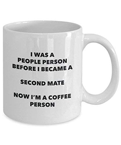 Second Mate Coffee Person Mug - Funny Tea Cocoa Cup - Birthday Christmas Coffee Lover Cute Gag Gifts Idea
