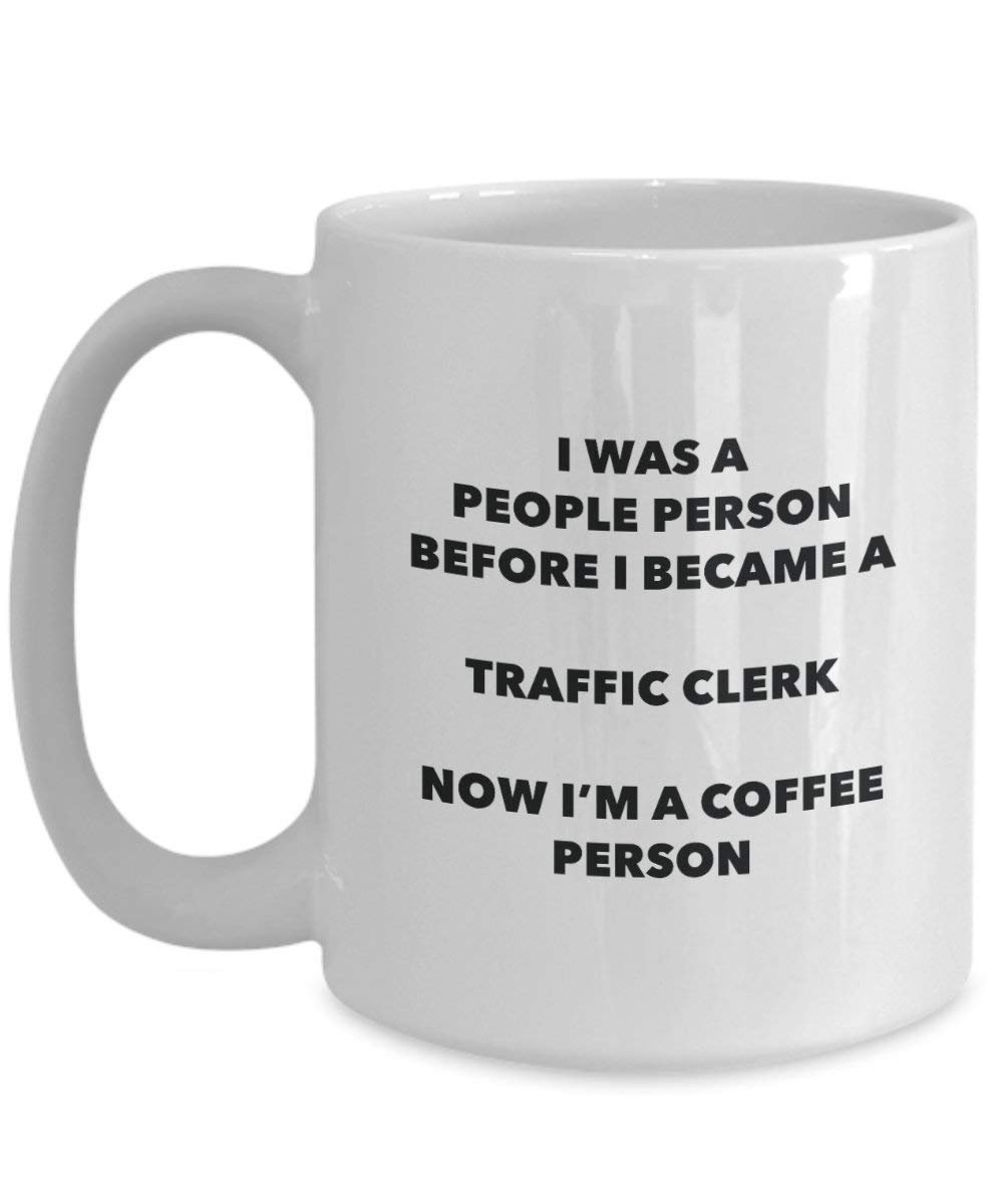 Traffic Clerk Coffee Person Mug - Funny Tea Cocoa Cup - Birthday Christmas Coffee Lover Cute Gag Gifts Idea