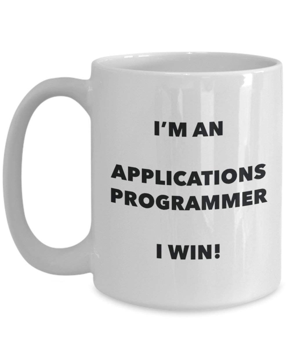 Applications Programmer Mug - I'm an Applications Programmer I win! - Funny Coffee Cup - Novelty Birthday Christmas Gag Gifts Idea