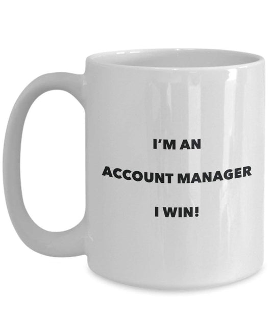 Account Manager Mug - I'm an Account Manager I win! - Funny Coffee Cup - Novelty Birthday Christmas Gag Gifts Idea