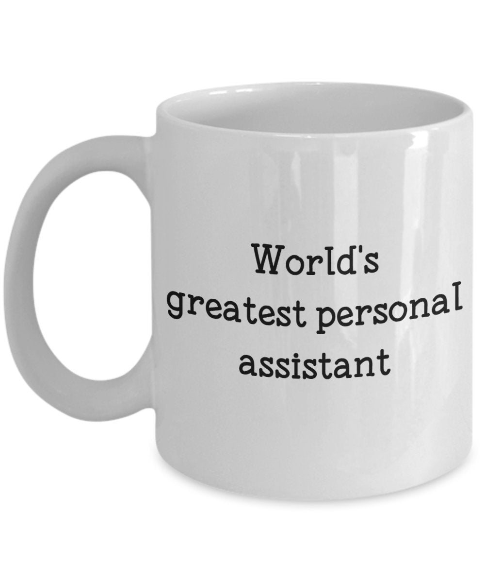 Personal Assistant Mug - World's Greatest Personal Assistant- Funny Tea Hot Cocoa Coffee Cup - Novelty Birthday Christmas Gag Gifts Idea