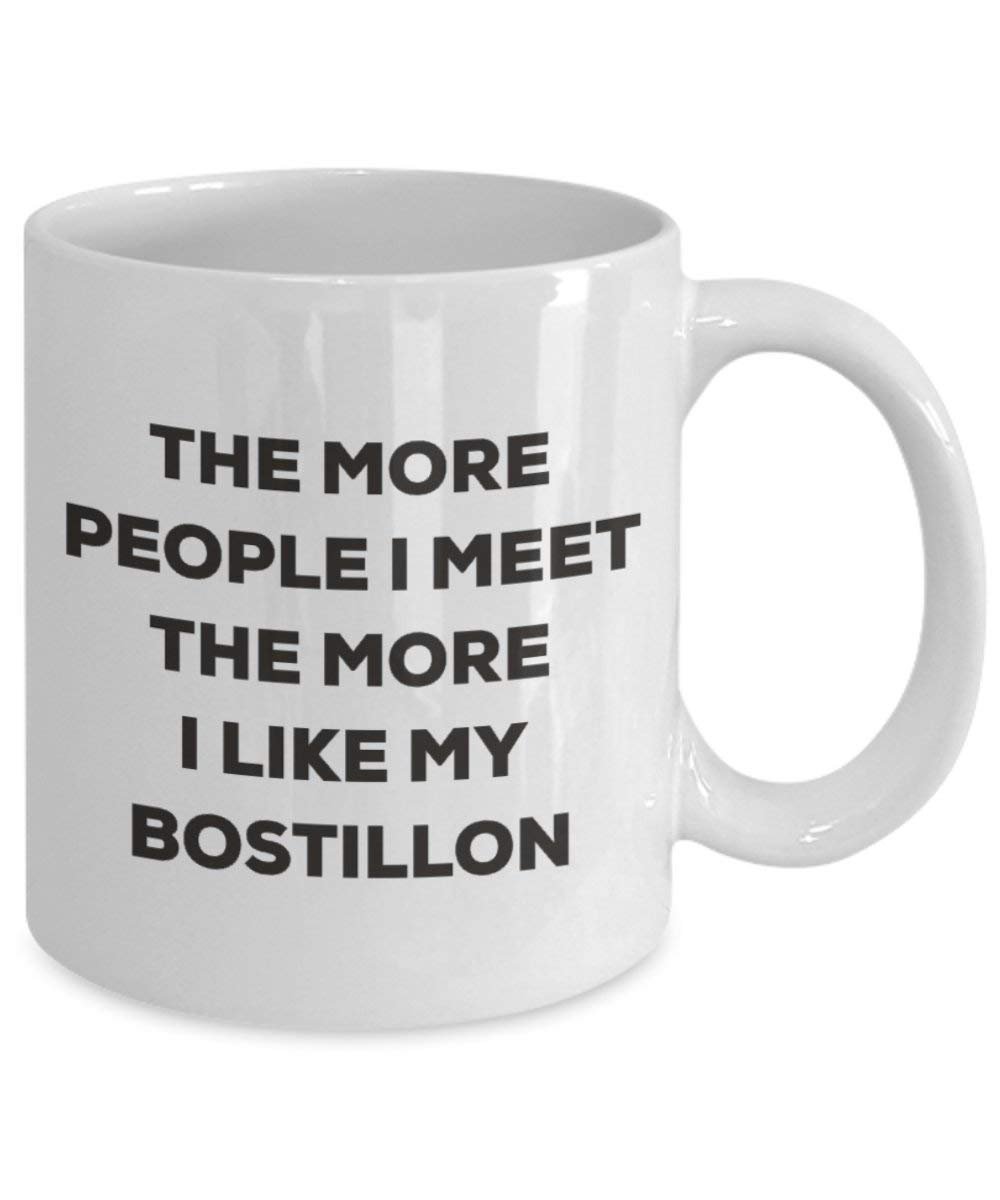 Le plus de personnes I Meet the More I Like My Bostillon Mug de Noël – Funny Tasse à café – amateur de chien mignon Gag Gifts Idée 11oz blanc