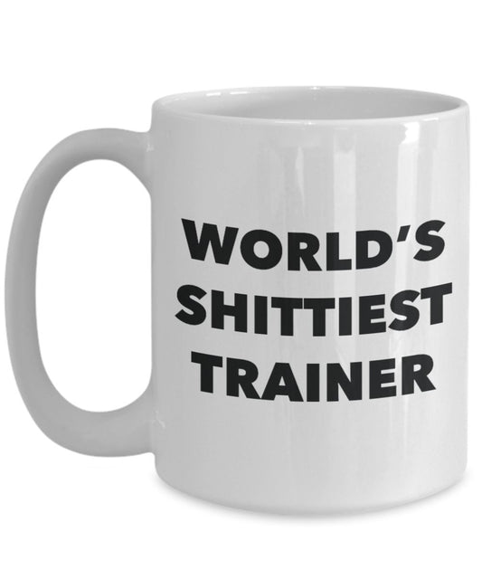 Trainer Coffee Mug - World's Shittiest Trainer - Gifts for Trainer - Funny Novelty Birthday Present Idea - Can Add To Gift Bag Basket Box S