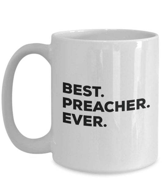 Best Preacher ever Mug - Funny Coffee Cup -Thank You Appreciation For Christmas Birthday Holiday Unique Gift Ideas