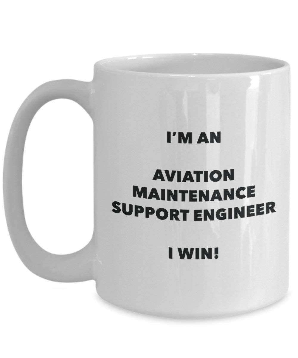 I'm an Aviation Maintenance Support Engineer Mug I win! - Funny Coffee Cup - Novelty Birthday Christmas Gag Gifts Idea