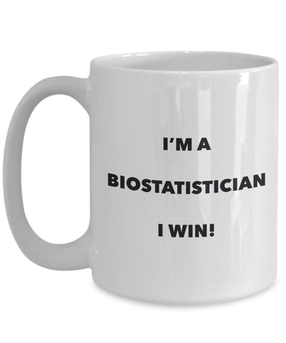 Biostatistician Mug - I'm a Biostatistician I win! - Funny Coffee Cup - Novelty Birthday Christmas Gag Gifts Idea
