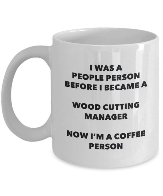 Wood Cutting Manager Coffee Person Mug - Funny Tea Cocoa Cup - Birthday Christmas Coffee Lover Cute Gag Gifts Idea