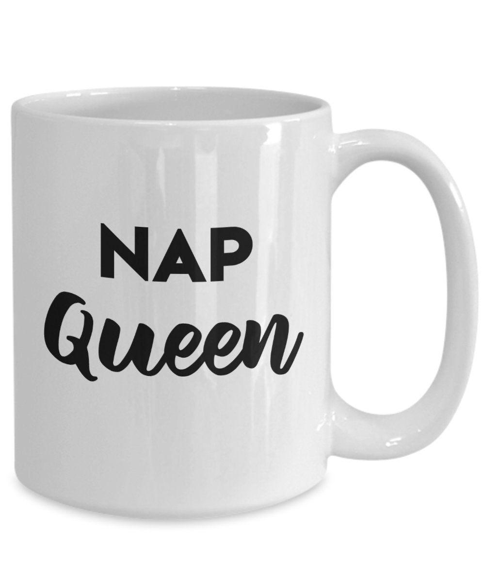 Nap Queen Mug - Gifts for Queen - Funny Coffee Cup - Novelty Birthday Gift Idea
