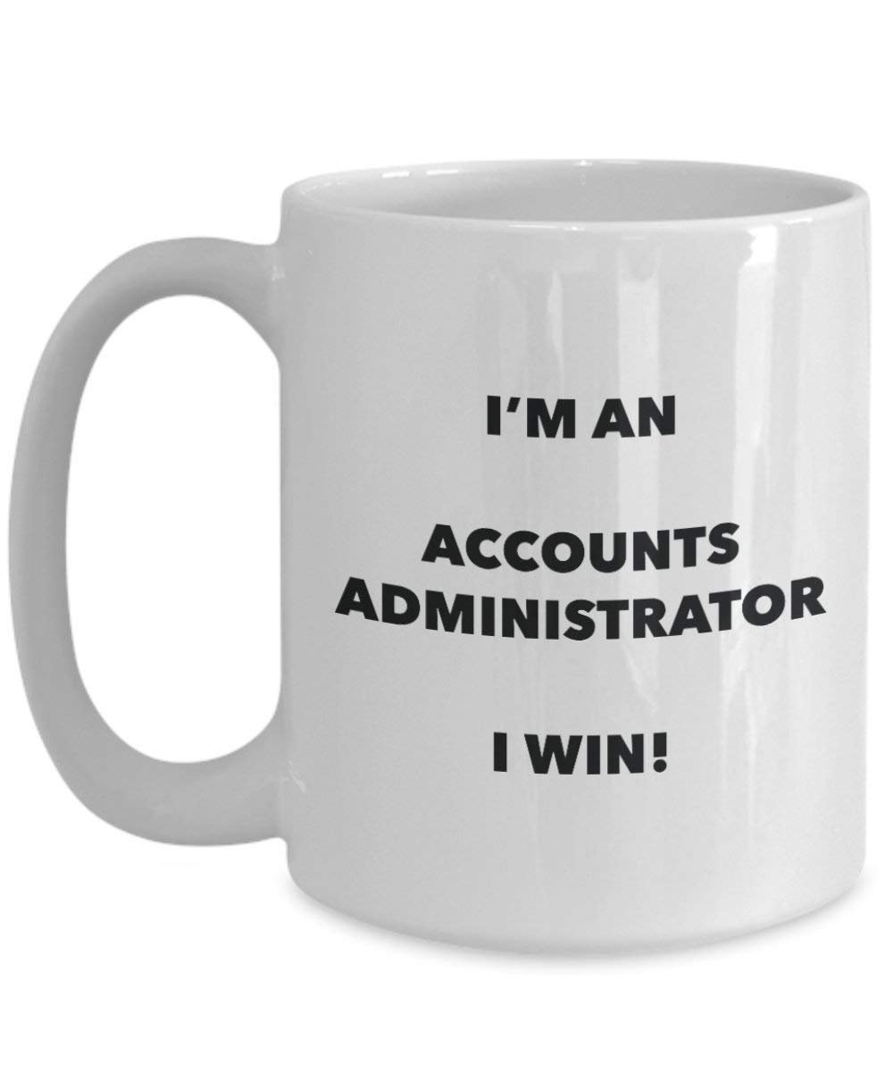 Accounts Administrator Mug - I'm an Accounts Administrator I win! - Funny Coffee Cup - Novelty Birthday Christmas Gag Gifts Idea