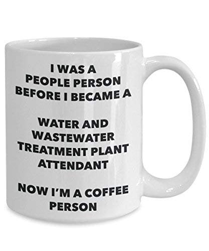 Water and Wastewater Treatment Plant Attendant Coffee Person Mug - Funny Tea Cocoa Cup - Birthday Christmas Coffee Lover Cute Gag Gifts Idea