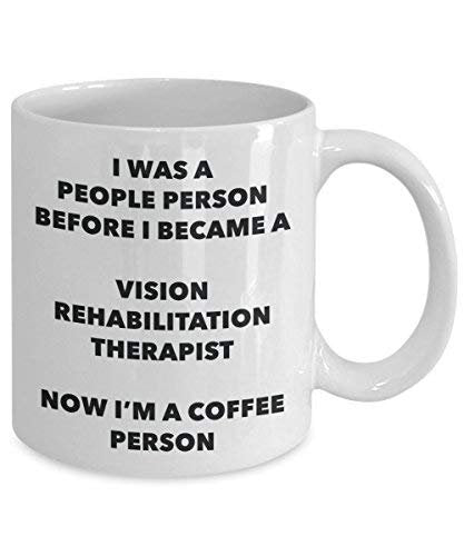 Vision Rehabilitation Therapist Coffee Person Mug - Funny Tea Cocoa Cup - Birthday Christmas Coffee Lover Cute Gag Gifts Idea