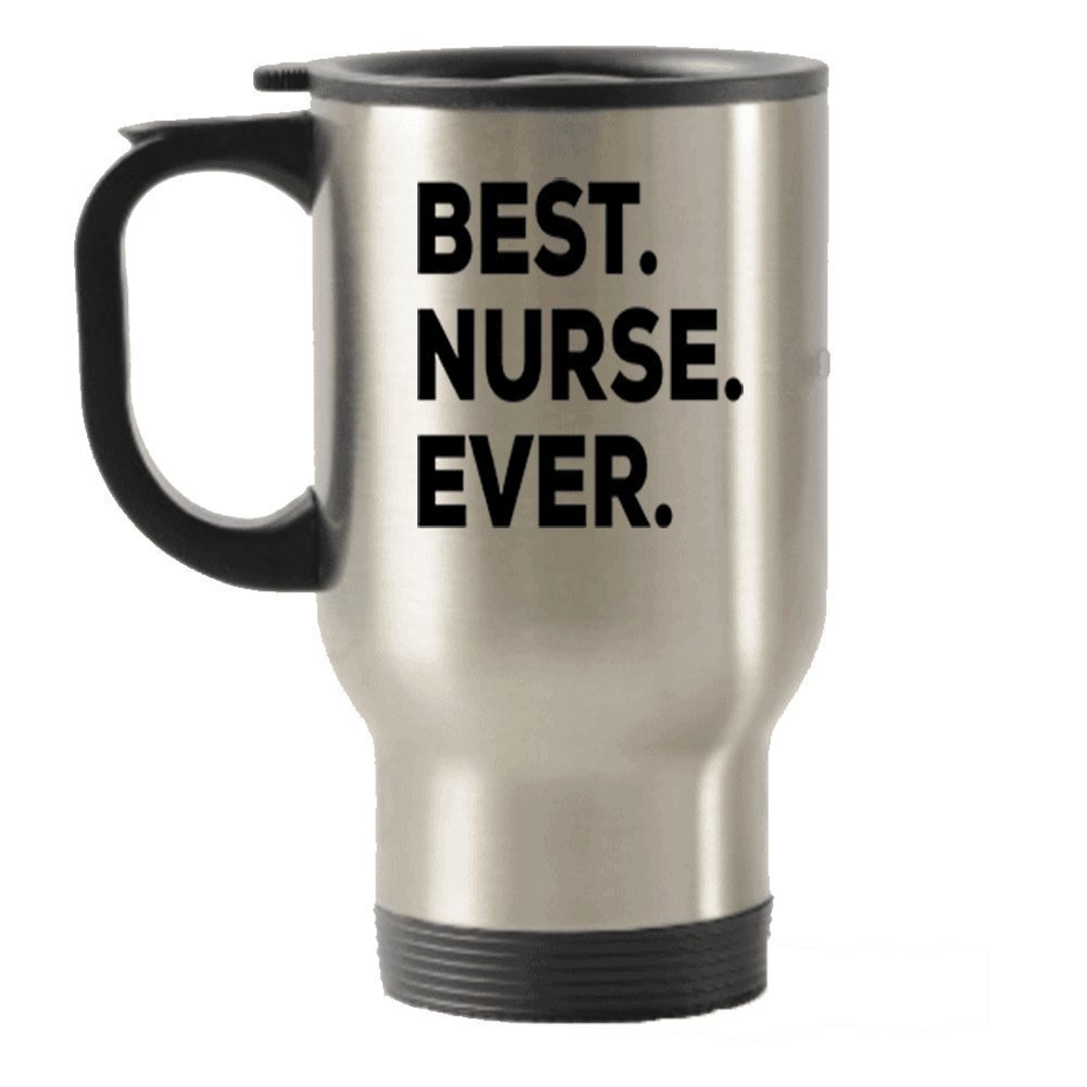 Best Nurse Ever Travel Mug -Travel Insulated Tumblers - Funny Novelty Gift Idea For Nurses - Cute Graduation Present - Themed Gag - World's Retirement - Super Great