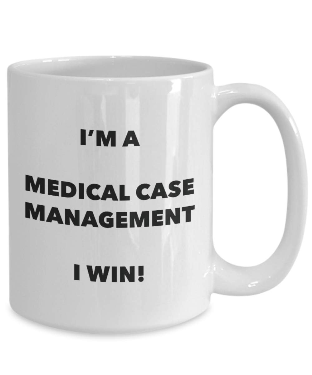 I'm a Medical Case Management Mug I win - Funny Coffee Cup - Birthday Christmas Gag Gifts Idea