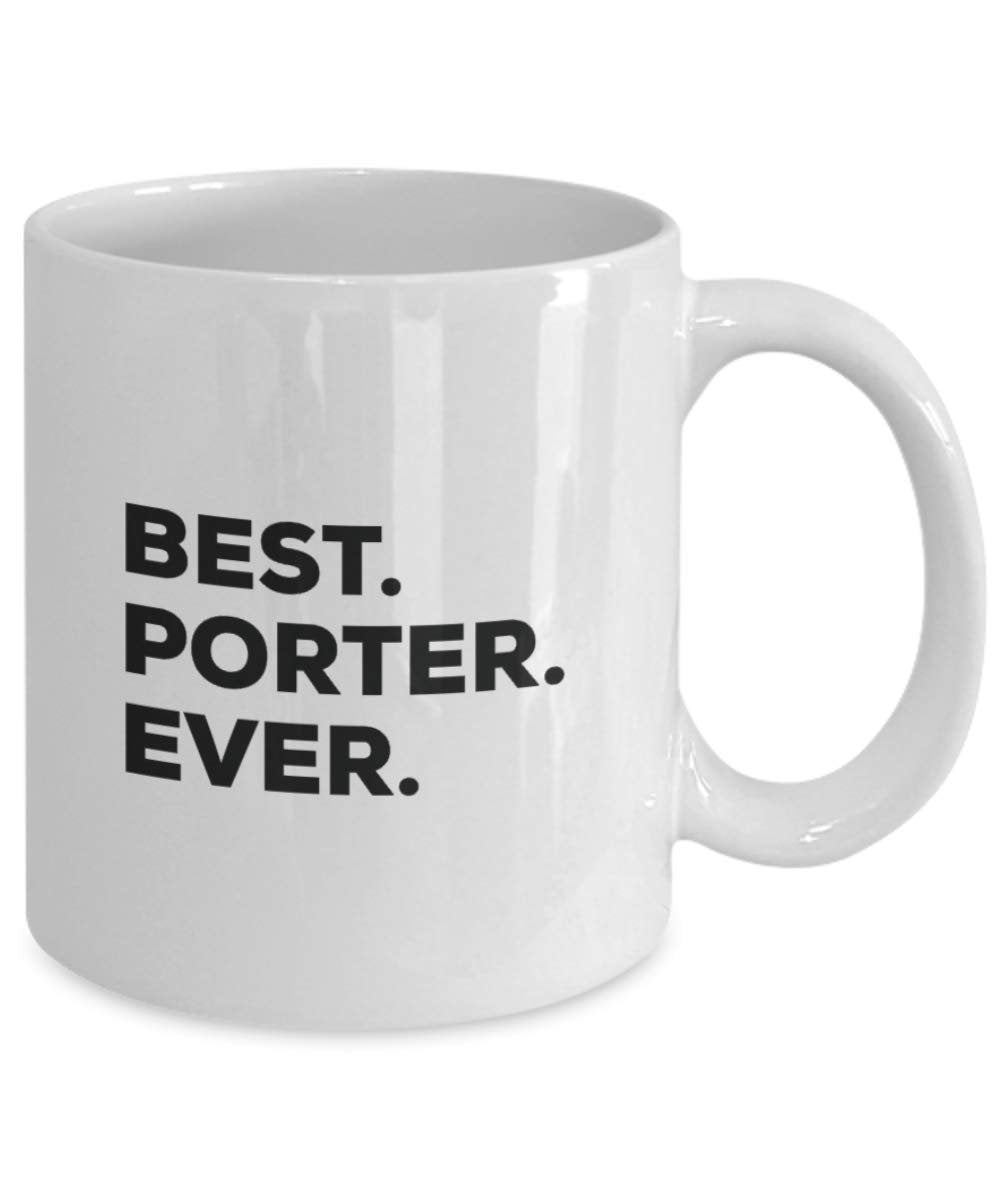 Best Porter ever Mug - Funny Coffee Cup -Thank You Appreciation For Christmas Birthday Holiday Unique Gift Ideas