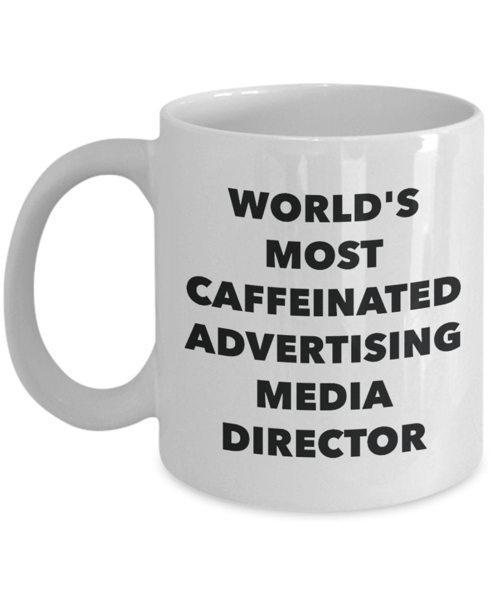 World's Most Caffeinated Advertising Media Director Mug - Funny Tea Hot Cocoa Coffee Cup - Novelty Birthday Christmas Anniversary Gag Gifts Idea