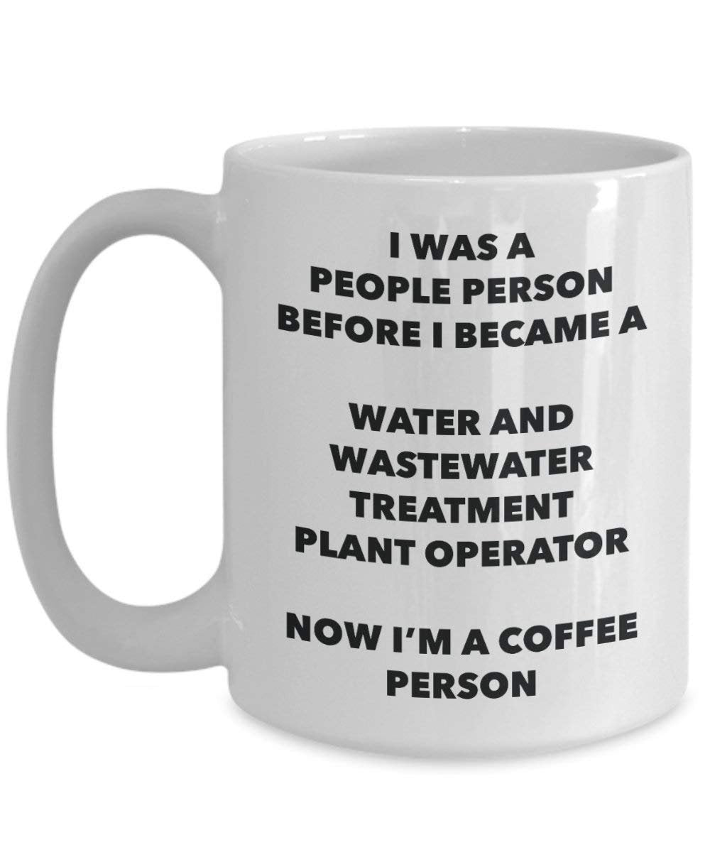 Wastewater Treatment Plant Operator Coffee Person Mug - Funny Tea Cocoa Cup - Birthday Christmas Coffee Lover Cute Gag Gifts Idea