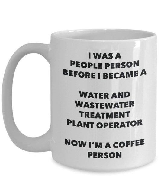 Wastewater Treatment Plant Operator Coffee Person Mug - Funny Tea Cocoa Cup - Birthday Christmas Coffee Lover Cute Gag Gifts Idea