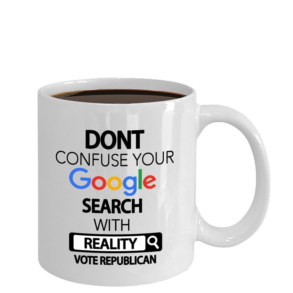 Republican Mug - Vote Republican - Don't Confuse Your Google Search With Reality Vote Republican - Republican Gifts
