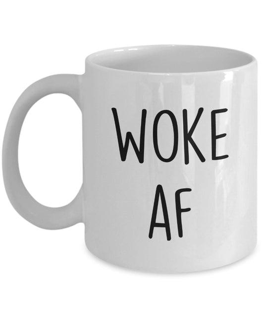 Woke-af-Tasse – Lustige Tee-Tasse für heiße Kakao- und Kaffeetasse – Neuheit Geburtstags-