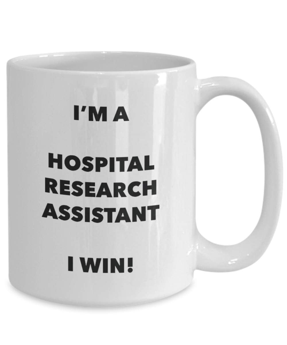 I'm a Hospital Research Assistant Mug I win - Funny Coffee Cup - Birthday Christmas Gifts Idea