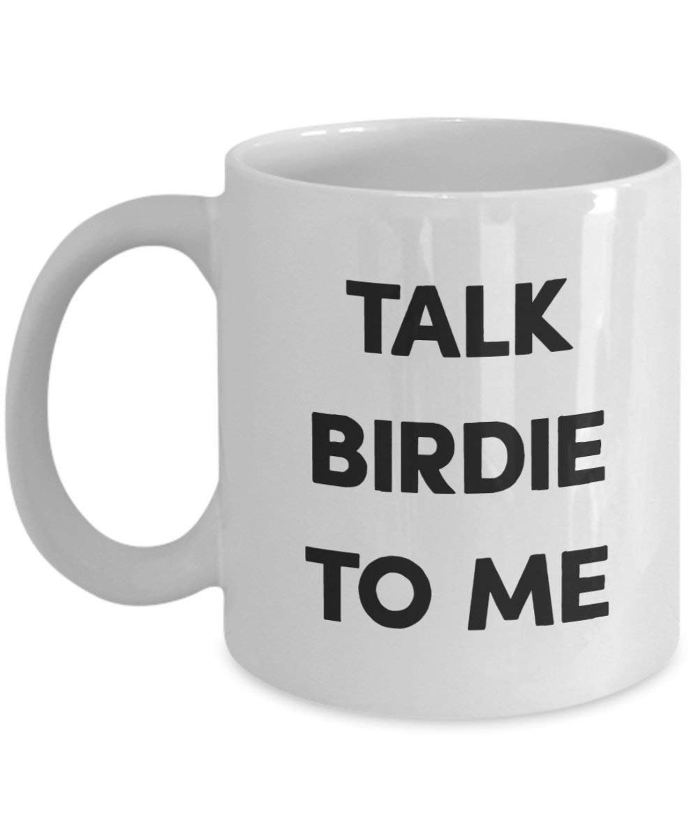 Talk Birdie to me – Funny Tee Kaffee Kakao Tasse – Neuheit Geburtstag Weihnachten Jahrestag Gag Geschenke Idee