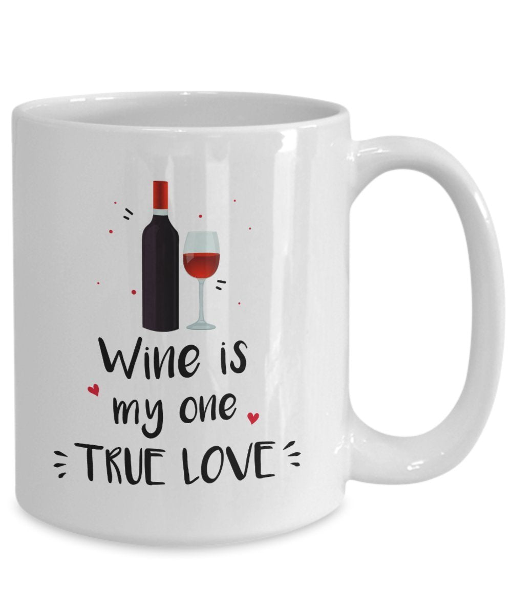 True Love Mug - Wine is my one True Love - Funny Tea Hot Cocoa Coffee Cup - Novelty Birthday Christmas Anniversary Gag Gifts Idea