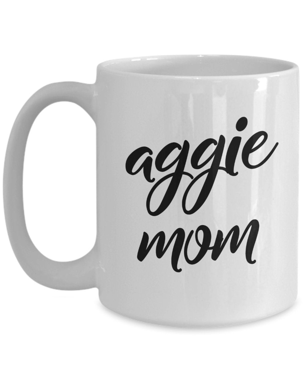 Aggie Mom Mug - Funny Tea Hot Cocoa Coffee Cup - Novelty Birthday Gift Idea